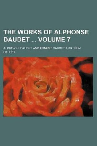 Cover of The Works of Alphonse Daudet Volume 7