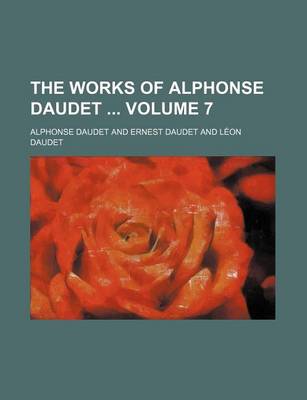 Book cover for The Works of Alphonse Daudet Volume 7