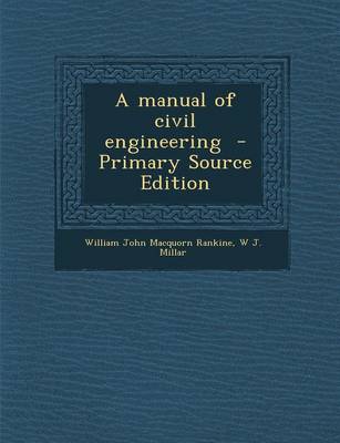 Book cover for A Manual of Civil Engineering - Primary Source Edition