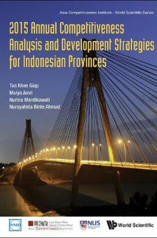 Cover of 2015 Annual Competitiveness Analysis And Development Strategies For Indonesian Provinces