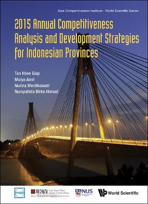 Cover of 2015 Annual Competitiveness Analysis And Development Strategies For Indonesian Provinces