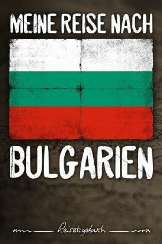 Cover of Meine Reise nach Bulgarien Reisetagebuch