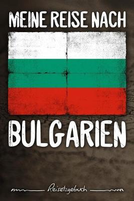 Book cover for Meine Reise nach Bulgarien Reisetagebuch