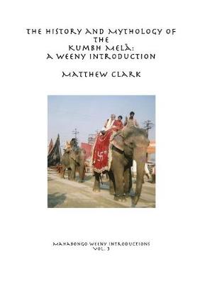 Book cover for The History and Mythology of the Kumbh Mel