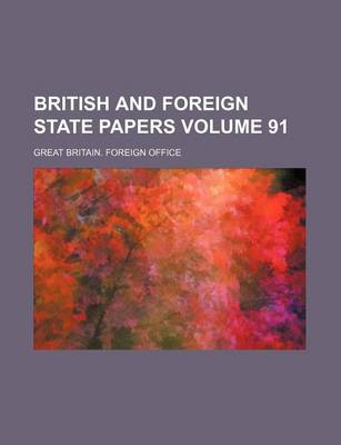 Book cover for British and Foreign State Papers Volume 91