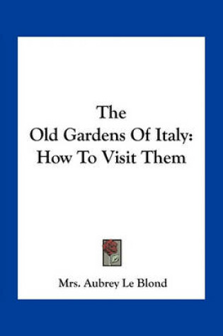 Cover of The Old Gardens of Italy