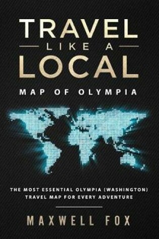 Cover of Travel Like a Local - Map of Olympia (Washington)