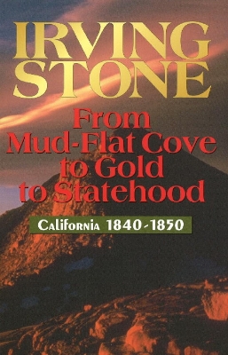 Book cover for From Mud-Flat Cove to Gold to Statehood: California 1840-1850