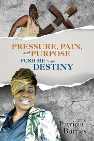 Cover of PRESSURE, PAIN, and PURPOSE