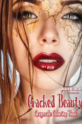 Cover of Cracked Beauty Grayscale Coloring Book