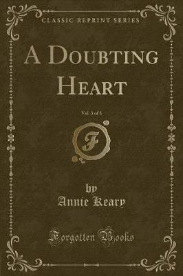 Book cover for A Doubting Heart, Vol. 3 of 3 (Classic Reprint)