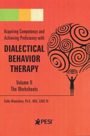 Cover of Acquiring Competency and Achieving Proficiency with Dialectical Behavior Therapy, Volume II