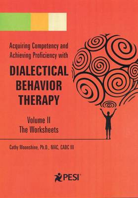 Book cover for Acquiring Competency and Achieving Proficiency with Dialectical Behavior Therapy, Volume II