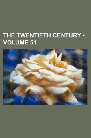 Cover of The Twentieth Century (Volume 51)