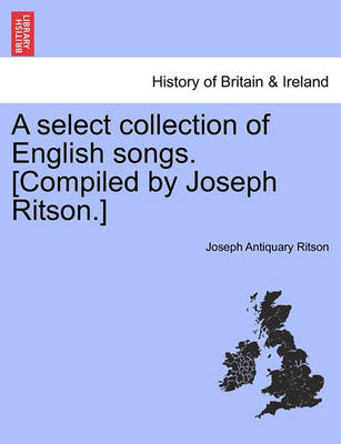 Book cover for A Select Collection of English Songs. [Compiled by Joseph Ritson.] Volume the Third