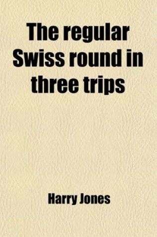 Cover of The Regular Swiss Round in Three Trips