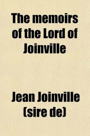 Cover of The Memoirs of the Lord of Joinville; A New English Version