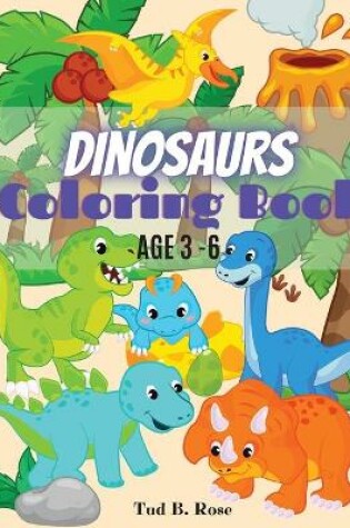 Cover of Dinosaurs Coloring Book AGE 3-6