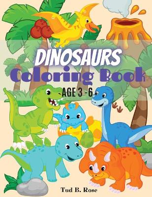 Book cover for Dinosaurs Coloring Book AGE 3-6