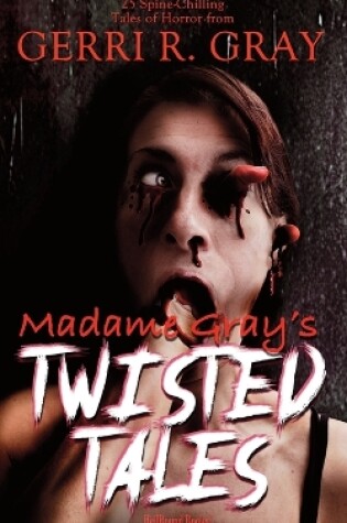 Cover of Madame Gray's Twisted Tales