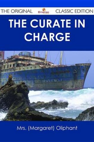 Cover of The Curate in Charge - The Original Classic Edition