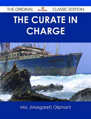 Book cover for The Curate in Charge - The Original Classic Edition