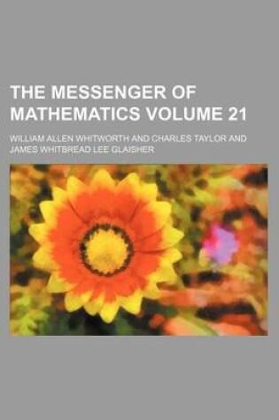 Cover of The Messenger of Mathematics Volume 21