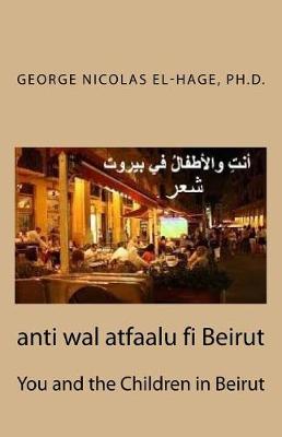 Book cover for Anti Wal Atfaalu Fi Beirut