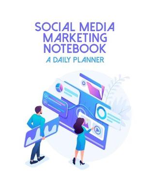 Book cover for Social Media Marketing Notebook A Daily Planner