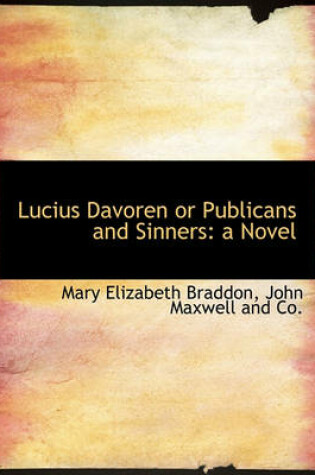 Cover of Lucius Davoren or Publicans and Sinners