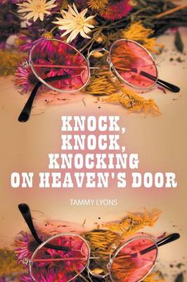 Book cover for Knock, Knock, Knocking On Heaven's Door