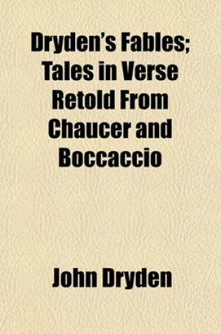 Cover of Dryden's Fables; Tales in Verse Retold from Chaucer and Boccaccio