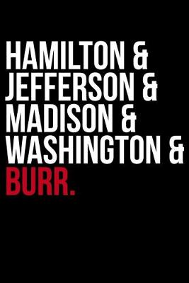 Book cover for Hamilton & Jefferson & Madison & Washington & Burr.
