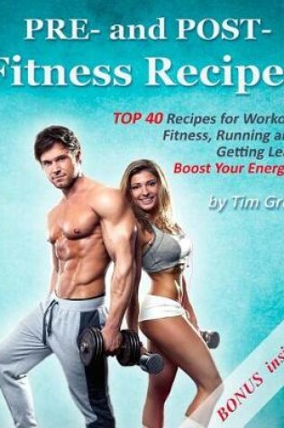 Cover of PRE- and POST- Fitness Recipes