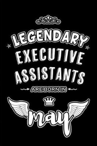 Cover of Legendary Executive Assistants are born in May