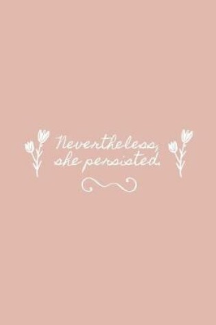 Cover of Nevertheless, she persisted.