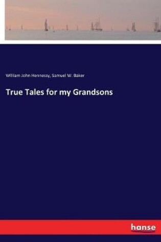 Cover of True Tales for my Grandsons