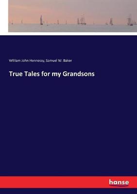 Book cover for True Tales for my Grandsons