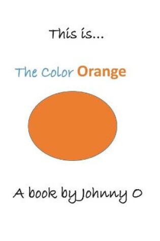 Cover of This is... The Color Orange