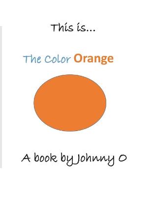 Book cover for This is... The Color Orange