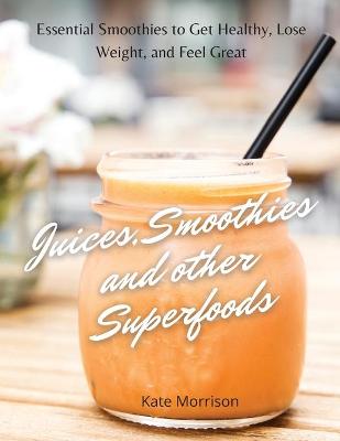 Book cover for Juices, Smoothies and Other Superfoods