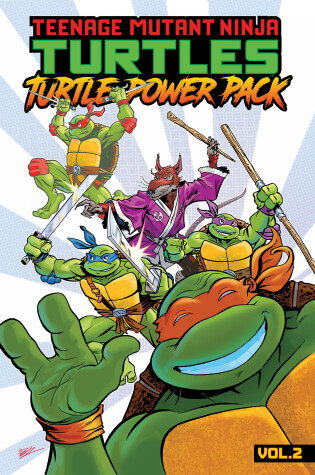 Cover of Teenage Mutant Ninja Turtles: Turtle Power Pack, Vol. 2