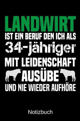 Book cover for Landwirt ist ein Beruf den ich als 34-jahriger mit Leidenschaft ausube und nie wieder aufhoere