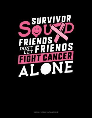 Book cover for Survivor Squad Friends Don't Let Friends Fight Cancer Alone