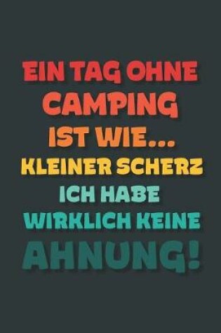 Cover of Ein Tag ohne Camping ist wie...