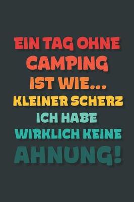 Book cover for Ein Tag ohne Camping ist wie...