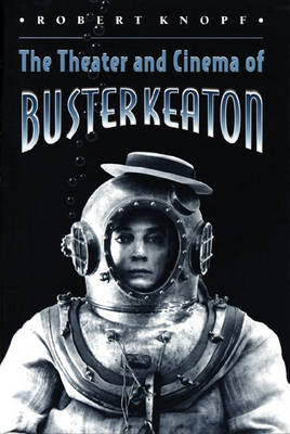 Cover of The Theater and Cinema of Buster Keaton