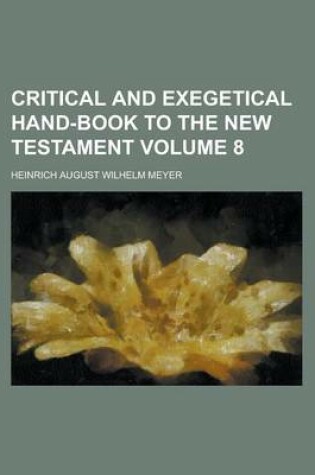 Cover of Critical and Exegetical Hand-Book to the New Testament Volume 8