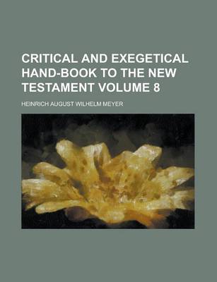 Book cover for Critical and Exegetical Hand-Book to the New Testament Volume 8