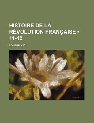 Book cover for Histoire de La Revolution Francaise (11-12)